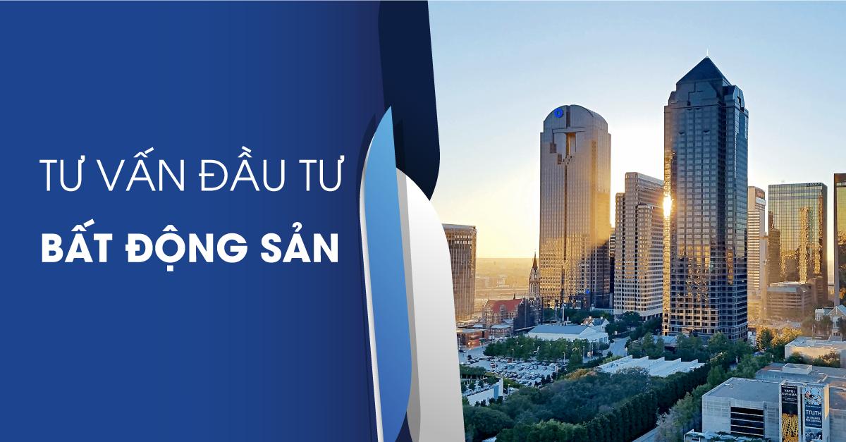 Tư vấn đầu tư Bất Động Sản