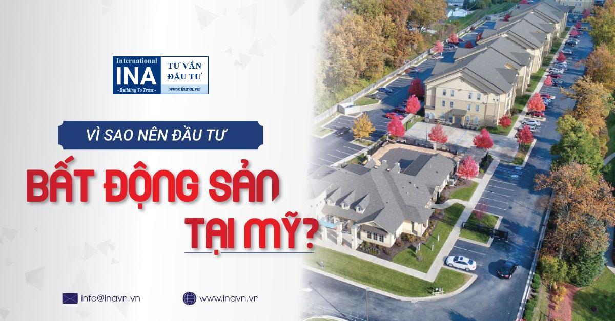 VÌ SAO NÊN ĐẦU TƯ BẤT ĐỘNG SẢN TẠI MỸ?