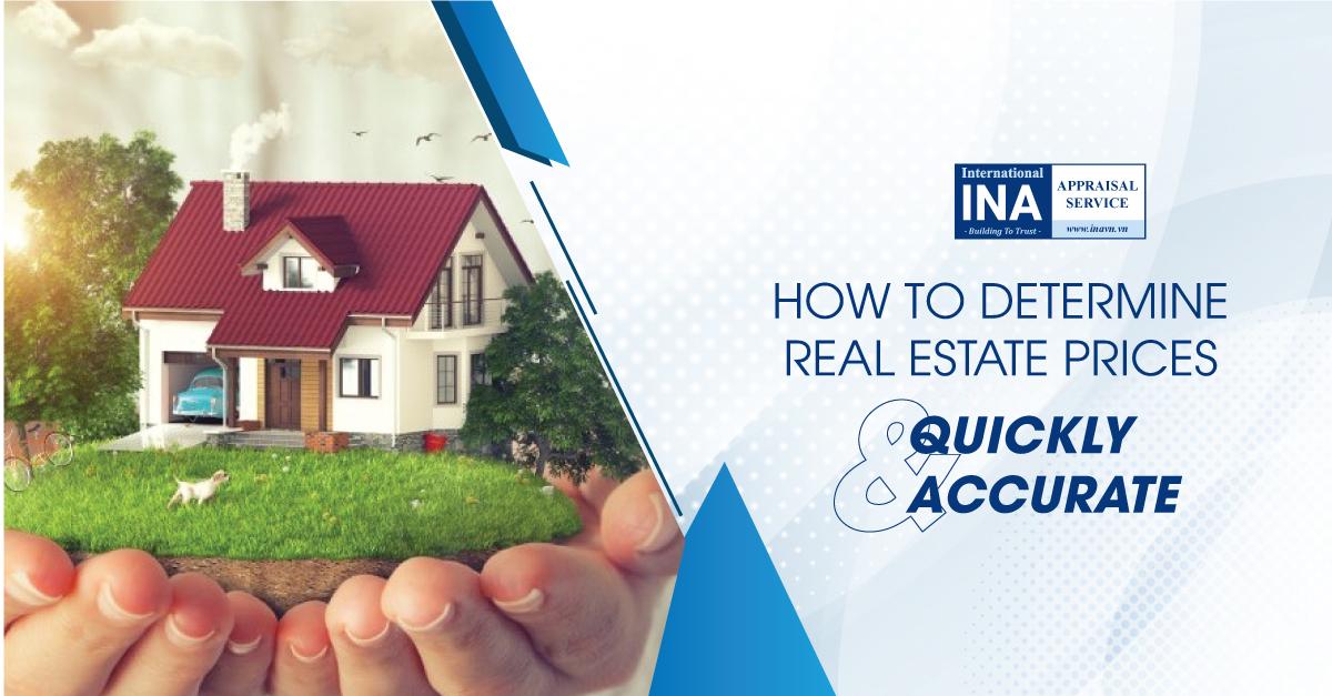 How To Determine Real Estate Prices Quickly And Accurate