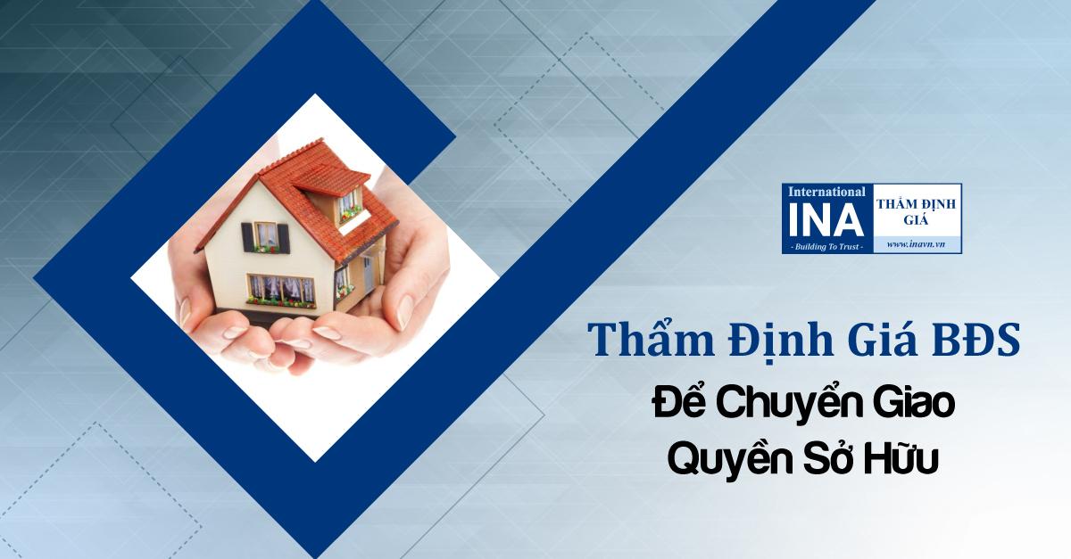 Thẩm định giá BĐS để chuyển giao quyền sở hữu